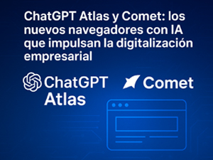 ChatGPT Atlas y Comet: los nuevos navegadores con IA que impulsan la digitalización empresarial