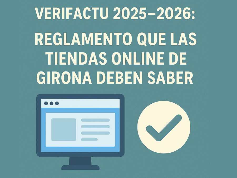 Verifactu 2025–2026: Reglamento que las tiendas online de Girona deben saber